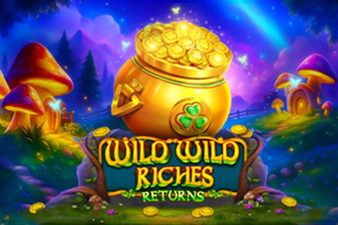 Wild Wild Riches Returns